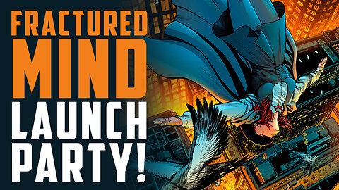 The Lucent: Fractured Mind LAUNCH PARTY!!!