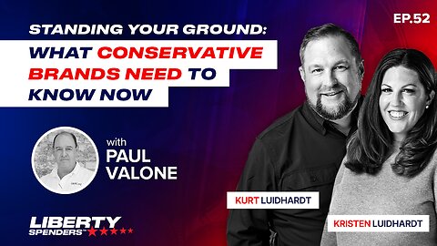 Episode 52 - Standing Your Ground: What Conservative Brands Need to Know Now