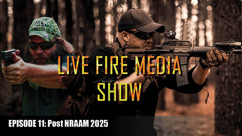 Live Fire Media Show - Episode #11 Post NRAAM 2025