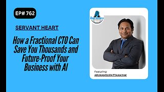 How a Fractional CTO Can Save You Thousands and Future-Proof Your Business with AI w/Arun