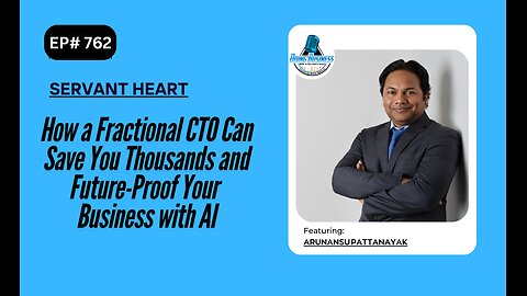 How a Fractional CTO Can Save You Thousands and Future-Proof Your Business with AI w/Arun