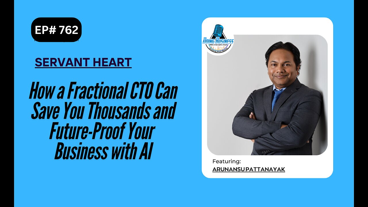 How a Fractional CTO Can Save You Thousands and Future-Proof Your Business with AI w/Arun