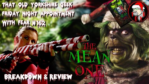TOYG! Friday Night Appointment With Fear #162 - The Mean One (2022) Breakdown and Review - SPOILERS