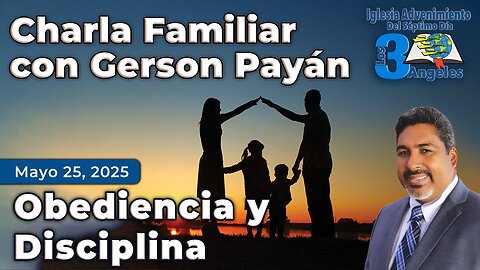 Obediencia y Disciplina - Hno. Gerson Payán - Domingo 25 de Mayo
