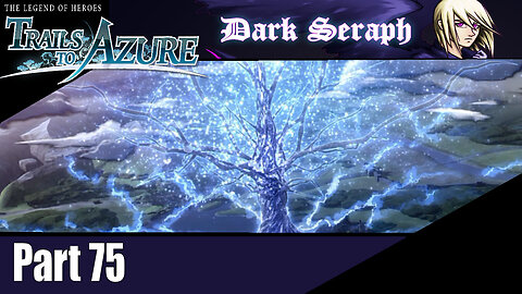Let's Play, The Legend of Heroes, Trails to Azure, Part 75, The Azure Tree