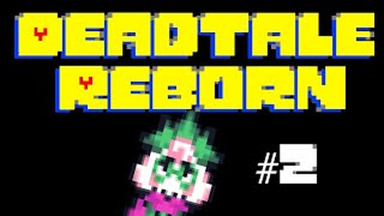 Deadtale Reborn Gameplay #2 DarKaRo