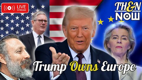 TRUMP OWNS EUROPE | Then & Now w/Jim Jatras