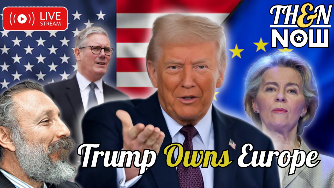 TRUMP OWNS EUROPE | Then & Now w/Jim Jatras
