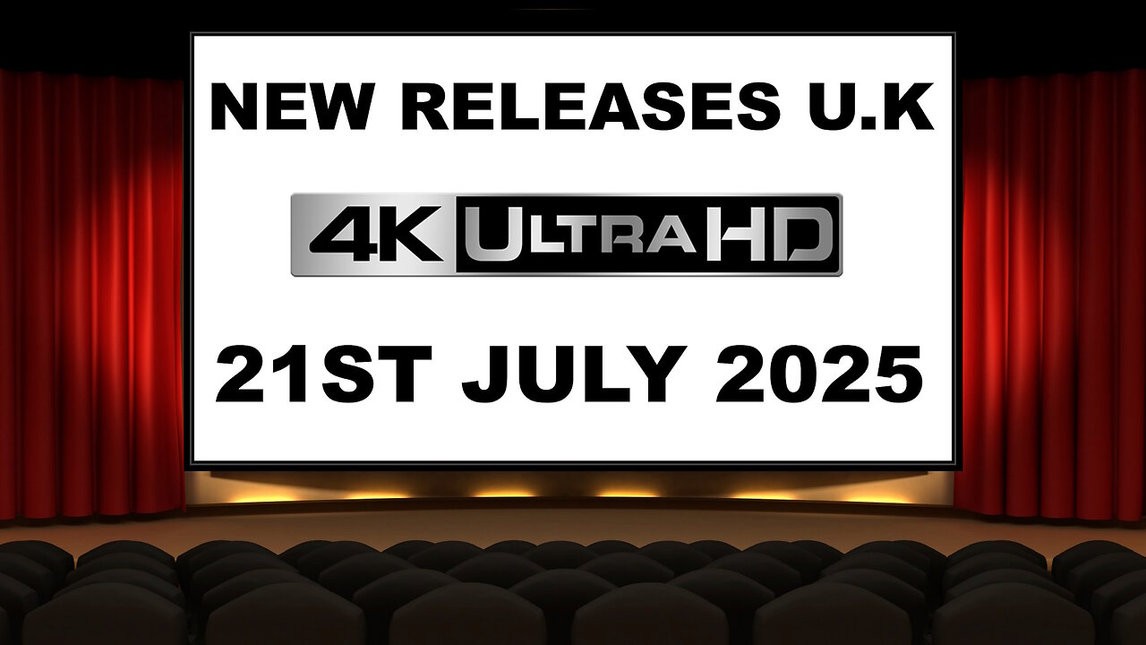 NEW 4K UHD Releases [21ST JULY 2025 | U.K | Links Included]
