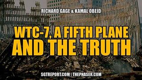 Richard Gage & Kamal Obeid - WTC-7, A FIFTH PLANE & THE WHOLE TRUTH