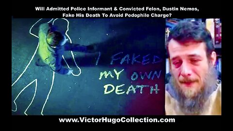 Will Admitted Police Informant Convicted Felon Dustin Nemos Fake His Death To Avoid Pedophile Charge