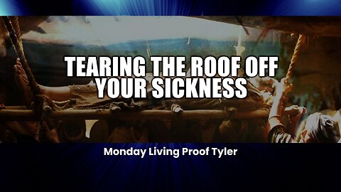 Tearing the roof of your sickness