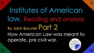 🔵Institutes of American Law, Part 2. John Bouvier