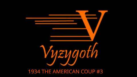 1934 Coup: American Liberty League and Its Aftermath pt.3 (Radio) Vysygoth