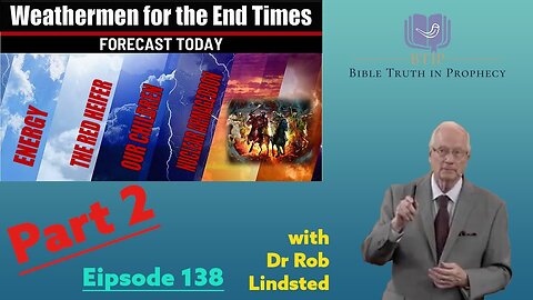 Episode 138 Weathermen for the End Times Part 2 with Dr Rob Lindsted