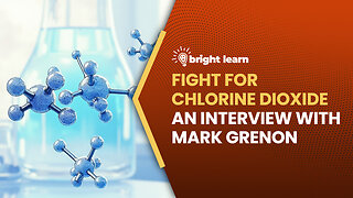 BrightLearn - Fight for Chlorine Dioxide, an interview with Mark Grenon