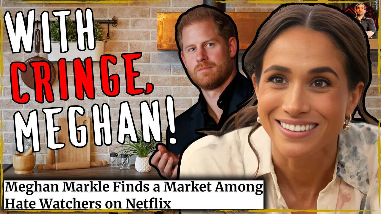 Meghan Markle Cringe Cooking Show Saved By Hate Watchers?