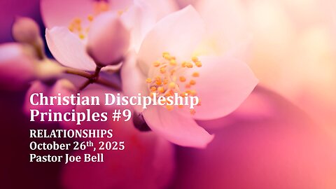 Christian Discipleship Principles 9: Relationships