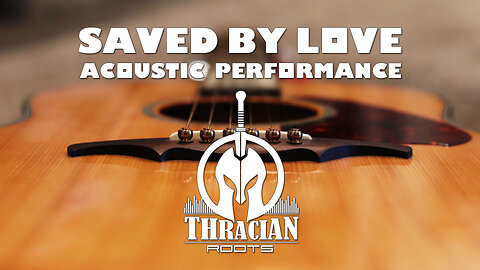 “Saved by Love” Acoustic Performance by Thracian Roots #lovesong #lovesongforever #acousticsongs2025
