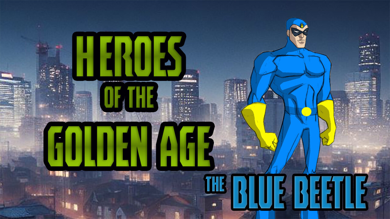 The Blue Beetle: Part 1