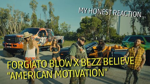 "AMERICAN MOTIVATION" | FORGIATO BLOW X BEZZ BELIEVE | (MY REACTION).