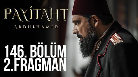 Avance 2 Capítulo 146 - Payitaht Abdulhamid