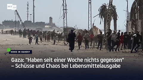 Gaza: "Haben seit einer Woche nichts gegessen" – Schüsse und Chaos bei Lebensmittelausgabe