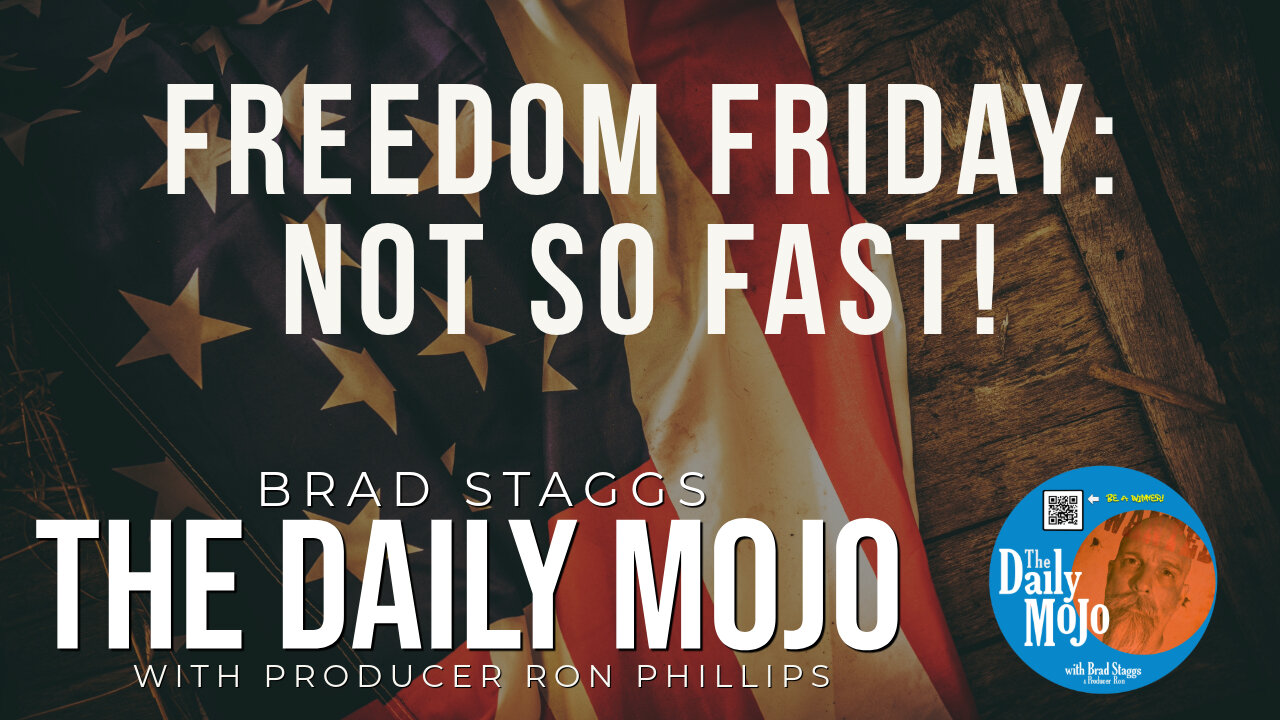 Freedom Friday: Not So Fast! - The Daily MoJo 041825
