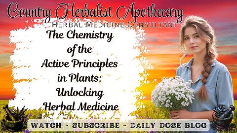 The Chemistry of the Active Principles in Plants: Unlocking Herbal Medicine