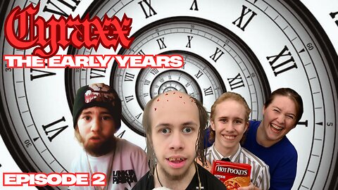 Cyraxx : The Early Years - Episode 2