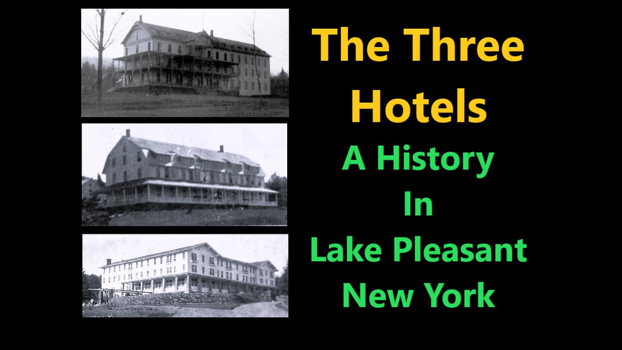 The Three Hotels (A Song about a history in Lake Pleasant, Adirondacks, New York) Version 2
