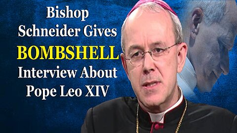 Bishop Schneider Gives Bombshell Interview About Pope Leo XIV