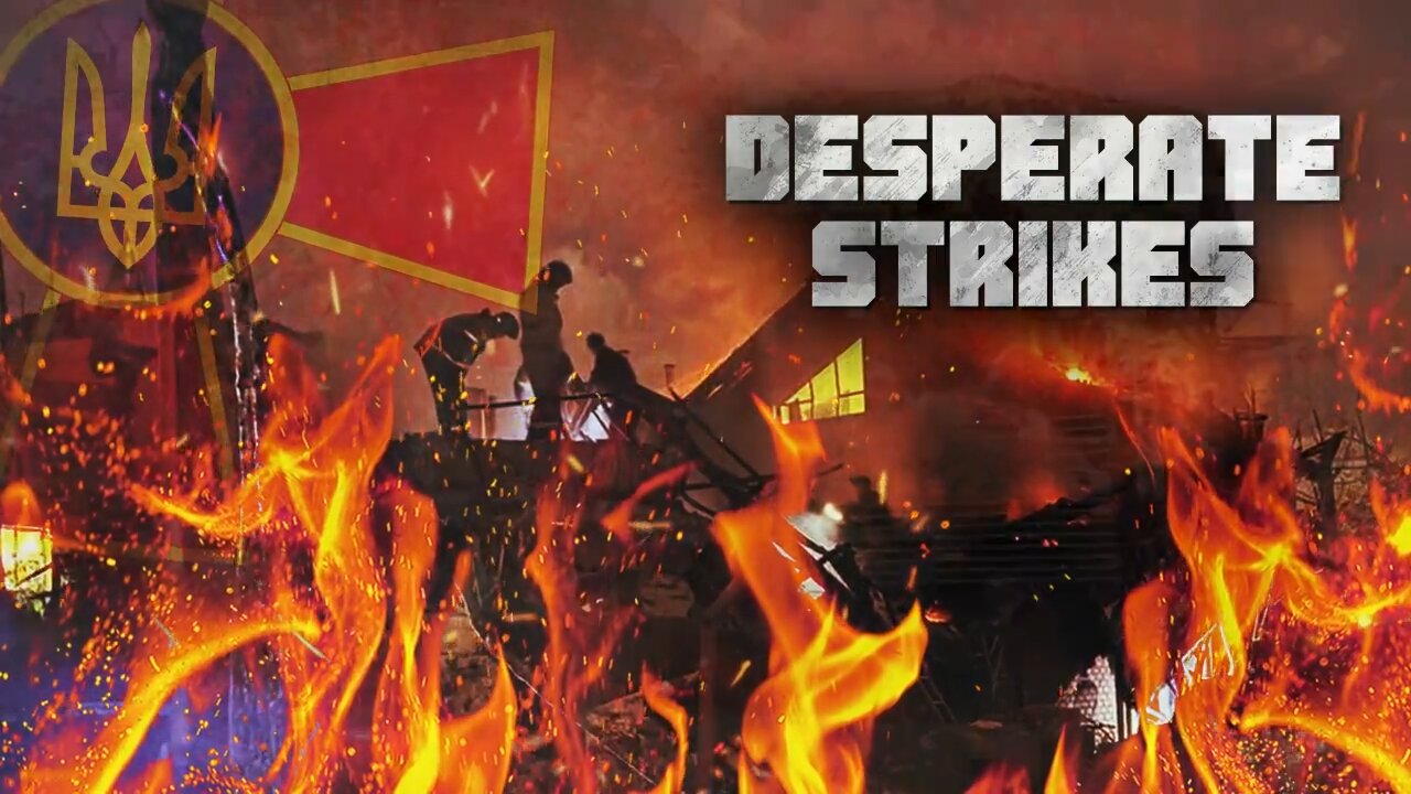 Ukraine Resorts To Desperate Strikes