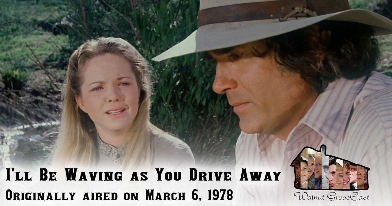 The Little House on the Prairie Podcast: Walnut GroveCast - I’ll Be Waving as You Drive Away