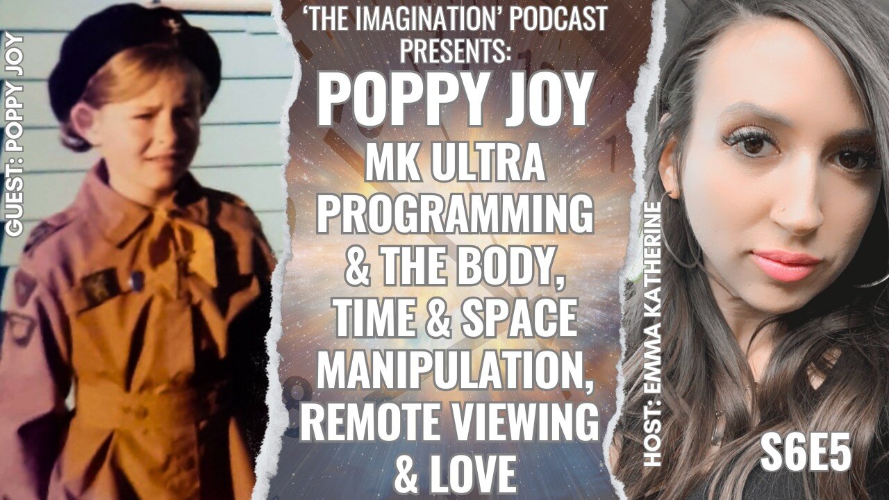 S6E5 | Poppy Joy - MK ULTRA Programming & The Body, Time & Space Manipulation, Remote Viewing & Love