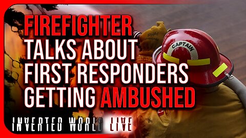 Firefighter Talks About First Responders Getting Ambushed