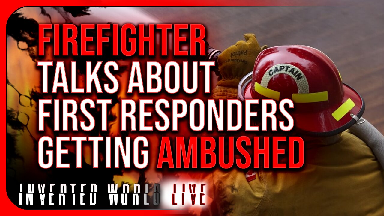 Firefighter Talks About First Responders Getting Ambushed