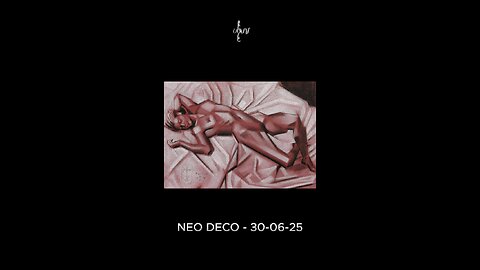 Neo Deco – 30-06-25