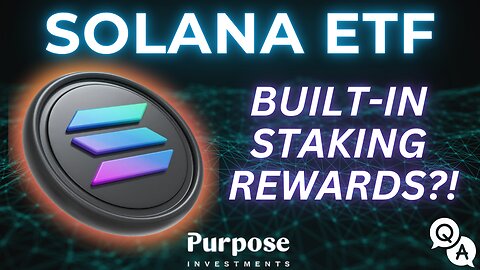 Canadian Solana ETF with Built-In Staking Rewards! | Solana Deep Dive w/Purpose ETFs