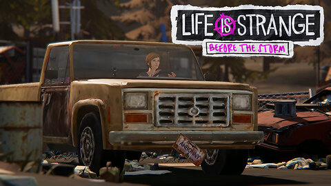 Life is Strange: Before The Storm [EP2] Junkyard - [P4]