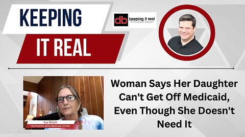 🚨 Woman Says Her Daughter Can't Get Off Medicaid, Even Though She Doesn't Need It🚨