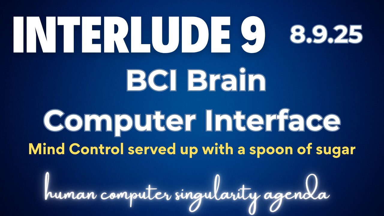 Interlude 9 | 8.9.25 | BCI Brain Computer Interfaces Available Now!