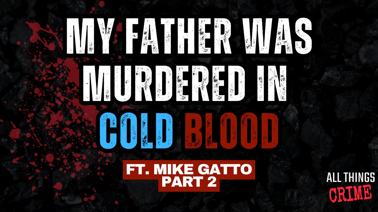 My Father Was Murdered In Cold Blood - Ft. Mike Gatto Part 2