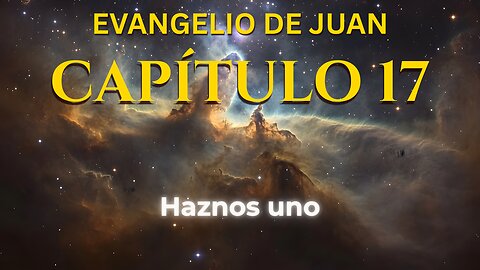 John 17 | Evangelio de John Capítulo 17 | Bible in Spanish