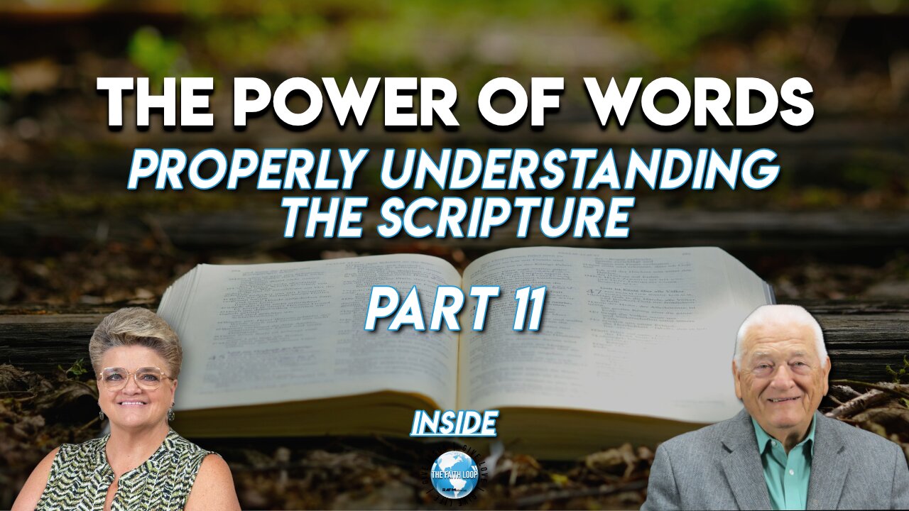 The Power of Words | Properly Understanding the Scripture | Part 11 | Inside the Faith Loop