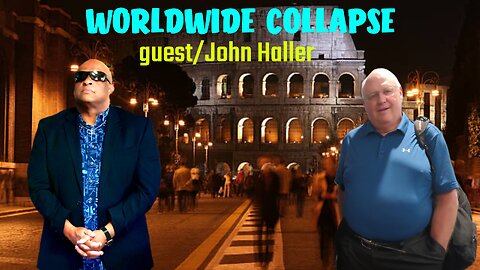 WORLDWIDE COLLAPSE!!!!!!! guest/ John Haller