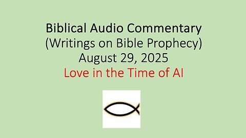 Biblical Audio Commentary – Love in the Time of AI