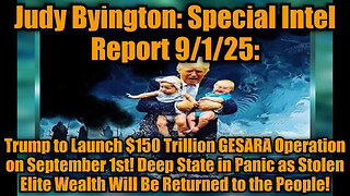 JUDY BYINGTON: SPECIAL INTEL REPORT 9/1/25: