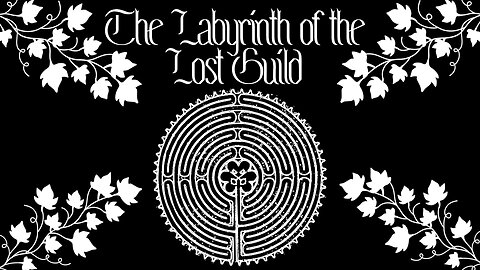 ­­­­֎ The Labyrinth Of The Lost Guild | Part 1 of 2 | by EwarAnon ­­­­֍
