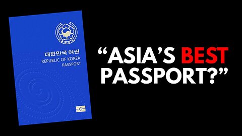 South Korea: Asia's GOLDEN Passport? 🇰🇷
